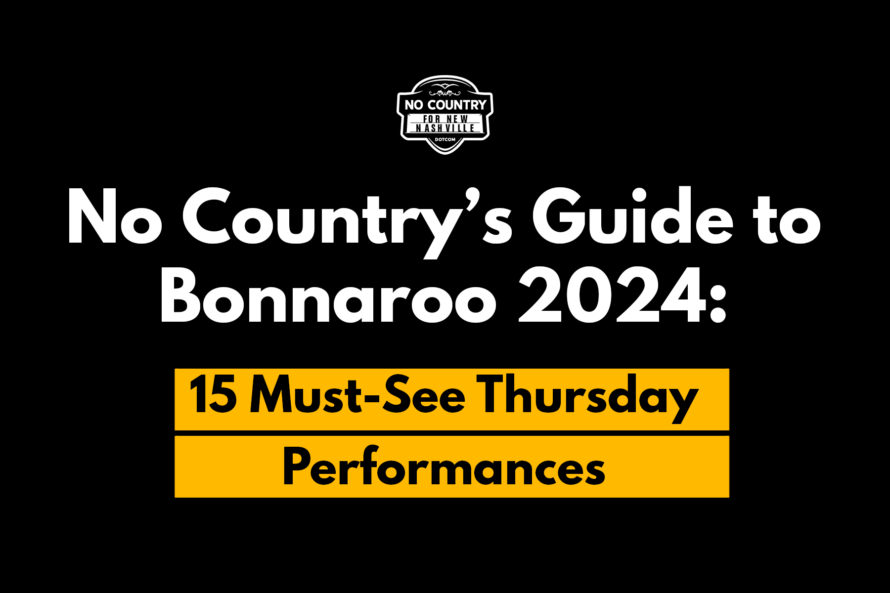 No Country Guide to Bonnaroo 2024: 15 Must-See Thursday Performances