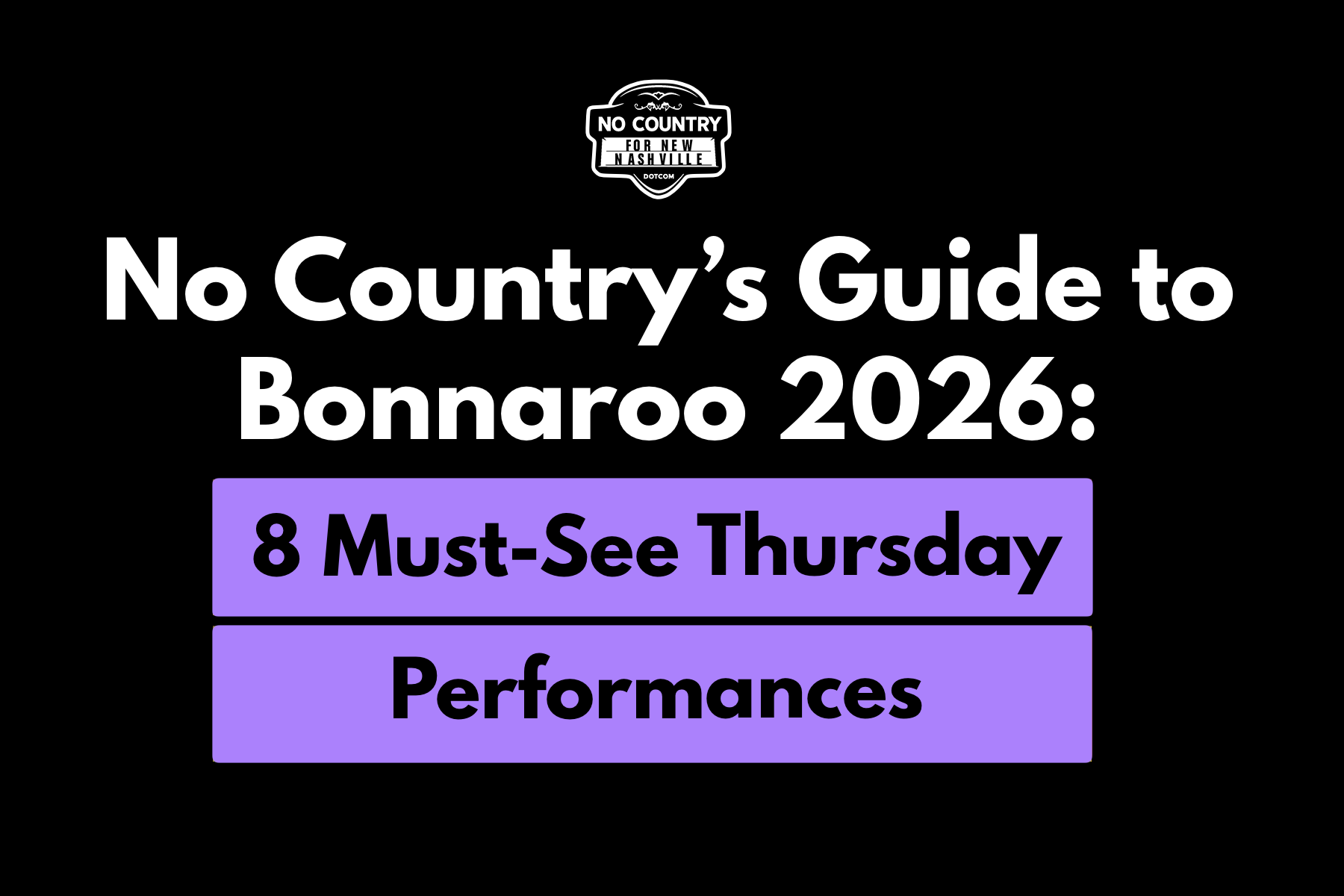 No Country’s Guide to Bonnaroo 2026: 8 Must-See Thursday Performances